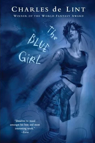 The Blue Girl (Newford) by Charles de Lint