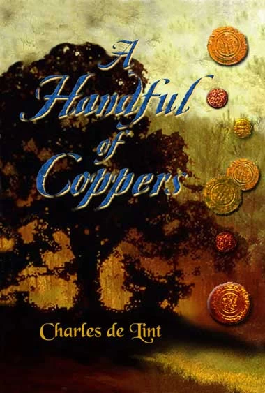 A Handful of Coppers (Charles de Lint's Collected Early Stories #1) by Charles de Lint