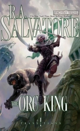 The Orc King (Transitions #1) by R. A. Salvatore