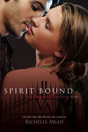 Spirit Bound (Vampire Academy #5) by Richelle Mead