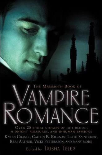 The Mammoth Book of Vampire Romance (The Mammoth Book of ... ) by Trisha Telep