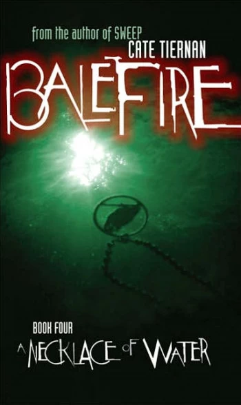 A Necklace of Water (Balefire #4) by Cate Tiernan