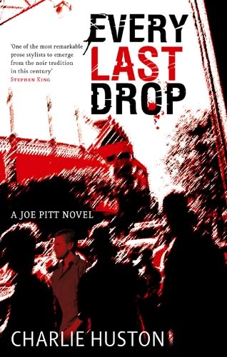 Every Last Drop (Joe Pitt #4) by Charlie Huston
