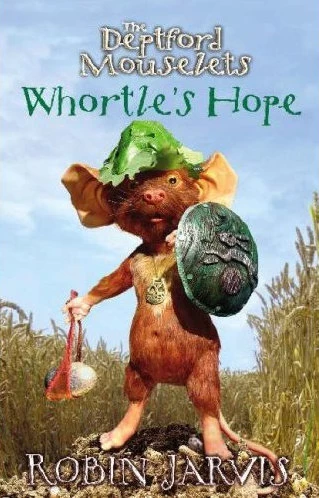 Whortle's Hope (The Deptford Mouselets #2) by Robin Jarvis