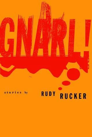 Gnarl! by Rudy Rucker
