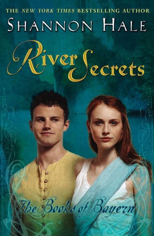 River Secrets (The Books of Bayern #3) by Shannon Hale