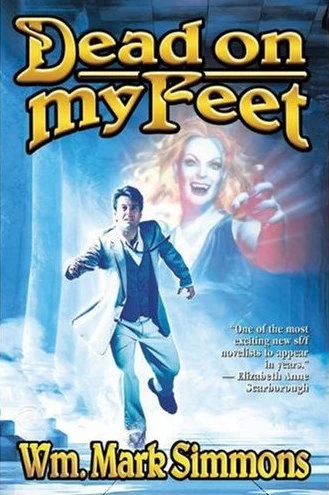 Dead on My Feet (The Halflife Chronicles #2) by Wm. Mark Simmons