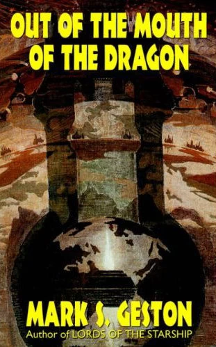 Out of the Mouth of the Dragon (The Books of the Wars #2) by Mark S. Geston