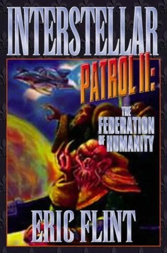 Interstellar Patrol II: The Federation of Humanity (Interstellar Patrol #2) by Eric Flint