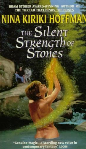 The Silent Strength of Stones by Nina Kiriki Hoffman