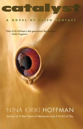 Catalyst: A Novel of Alien Contact by Nina Kiriki Hoffman