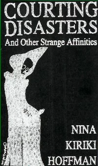 Courting Disasters and Other Strange Affinities by Nina Kiriki Hoffman
