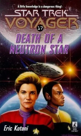 Death of a Neutron Star (Star Trek: Voyager (numbered novels) #17) by Eric Kotani