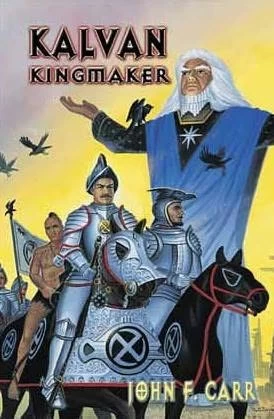 Kalvan Kingmaker (Kalvan #3) by John F. Carr