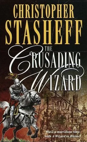 The Crusading Wizard (A Wizard in Rhyme #7) by Christopher Stasheff