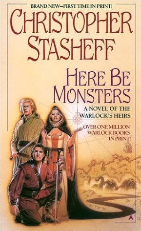 Here Be Monsters (Heirs to the Warlock / The Warlock's Heirs #4) by Christopher Stasheff