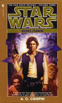 Rebel Dawn (Star Wars: The Han Solo Trilogy #3) by A. C. Crispin
