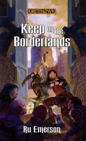 Keep on the Borderlands (Greyhawk: Classics Series) by Ru Emerson