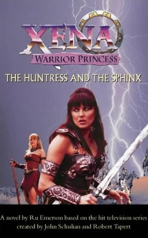 The Huntress and the Sphinx (Xena: Warrior Princess #2) by Ru Emerson