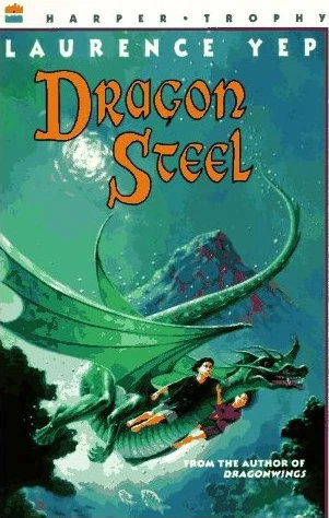 Dragon Steel (Dragon Series #2) by Laurence Yep