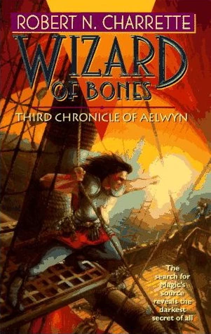 Wizard of Bones (The Chronicles of Aelwyn #3) by Robert N. Charrette