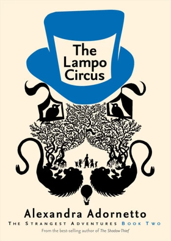 The Lampo Circus (The Strange Adventures #2) by Alexandra Adornetto