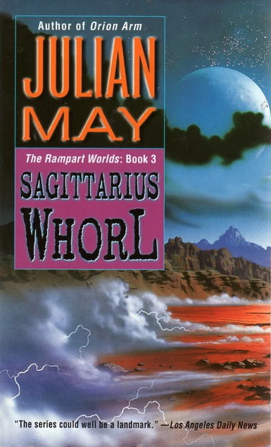 Sagittarius Whorl (The Rampart Worlds #3) by Julian May