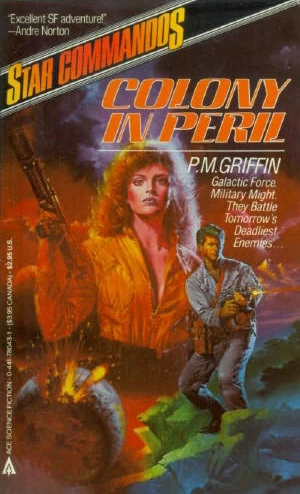 Colony in Peril (Star Commandos #2) by P. M. Griffin