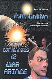 War Prince (Star Commandos #12) by P. M. Griffin