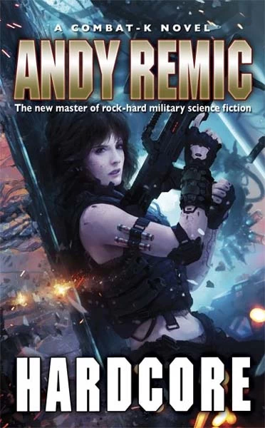 Hardcore (Combat-K #3) by Andy Remic
