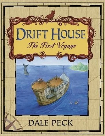 Drift House: The First Voyage (Drift House Voyages #1) by Dale Peck