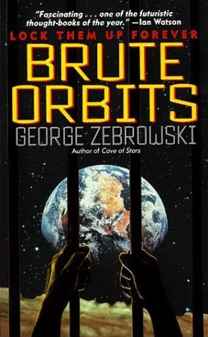 Brute Orbits by George Zebrowski