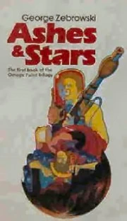 Ashes and Stars (The Omega Point Trilogy #2) by George Zebrowski