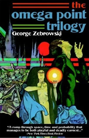 The Omega Point Trilogy (The Omega Point Trilogy) by George Zebrowski