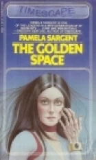 The Golden Space by Pamela Sargent