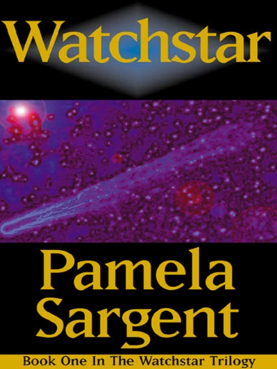 Watchstar (Watchstar #1) by Pamela Sargent