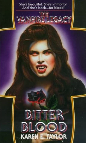 Bitter Blood (The Vampire Legacy #2) by Karen E. Taylor