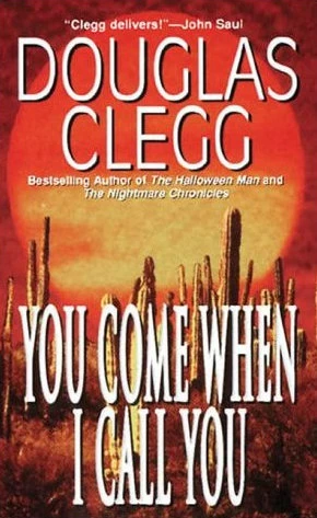 You Come When I Call You by Douglas Clegg