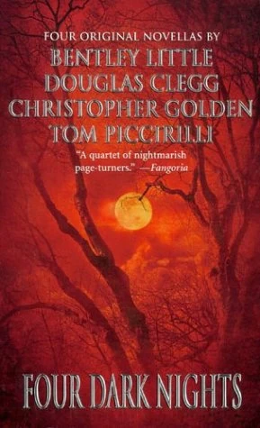 Four Dark Nights by Christopher Golden, Douglas Clegg, Bentley Little, Tom Piccirilli