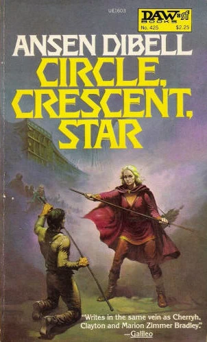 Circle, Crescent, Star (The King of Kantmorie #2) by Ansen Dibell