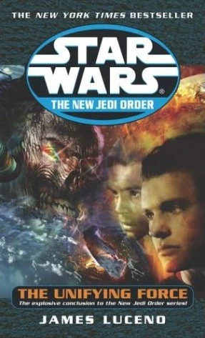 The Unifying Force (Star Wars: The New Jedi Order #19) by James Luceno