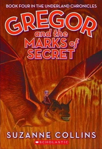 Gregor and the Marks of Secret (The Underland Chronicles #4) by Suzanne Collins