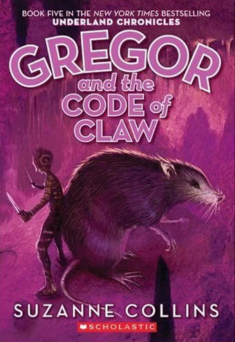 Gregor and the Code of Claw (The Underland Chronicles #5) by Suzanne Collins