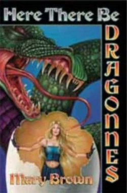 Here There Be Dragonnes (Pigs Don't Fly) by Mary Brown