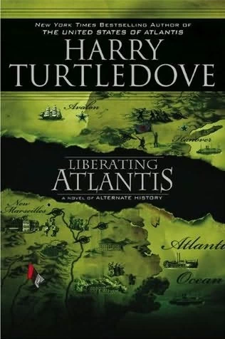 Liberating Atlantis (The Atlantis Series #3) by Harry Turtledove