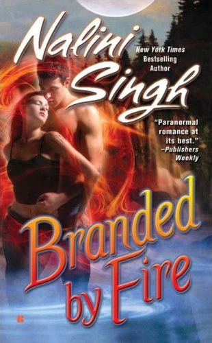 Branded by Fire (Psy-Changelings #6) by Nalini Singh