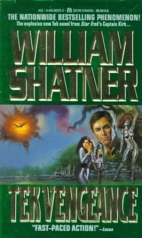 Tek Vengeance (TekWar #4) by Ron Goulart, William Shatner