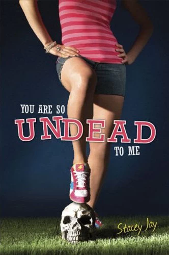 You Are So Undead to Me (Megan Berry, Zombie Settler #1) by Stacey Jay