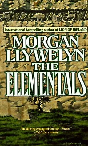 The Elementals by Morgan Llywelyn