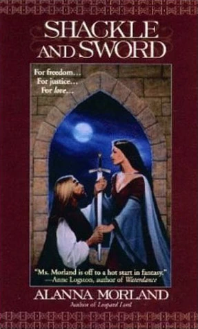 Shackle and Sword by Alanna Morland